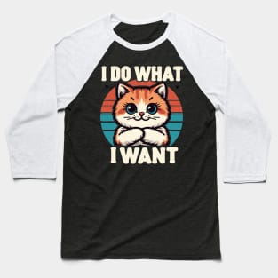 i do what i want funny Retro Cat Baseball T-Shirt